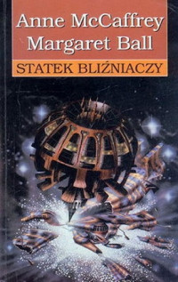 Anne McCaffrey & Margaret Ball — Statek Bliźniaczy