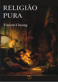 Vincent Cheung — Religião Pura