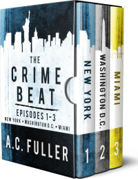 A C Fuller — The Crime Beat Boxed Set