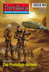 Ellmer, Arndt — [Perry Rhodan 2517] • Die Prototyp-Armee