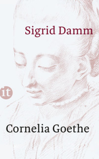 Damm, Sigrid — Cornelia Goethe