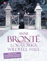 Anne Brontë — Lokatorka Wildfell Hall