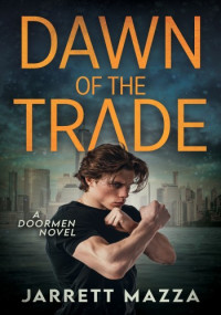 Jarrett Mazza — Dawn of the Trade