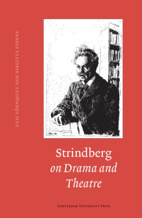 Strindberg, August., Törnqvist, Egil, Steene, Birgitta. — Strindberg on Drama and Theatre