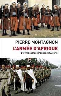 Pierre Montagnon — L'Armée d'Afrique