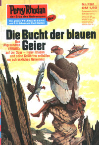 Ewers, H.G. — [Perry Rhodan 0782] • Die Bucht der blauen Geier