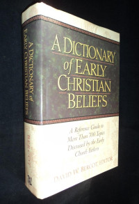 David W. Bercot — A Dictionary of Early Christian Beliefs