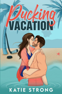 Katie Strong — Pucking Vacation