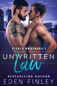 Eden Finley — Unwritten Law (Steele Brothers Book 1)