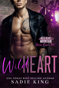 Sadie King — Wild Heart: An Age Gap Protector Romance (Wild Heart Mountain: Wild Rider's MC Book 6)