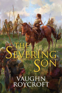Vaughn Roycroft — The Severing Son (The Sundered Nation Book 1)