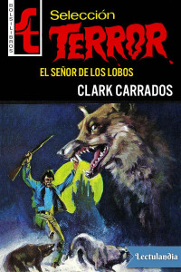 Clark Carrados — El señor de los lobos