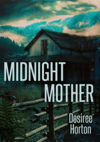 Desiree Horton — Midnight Mother