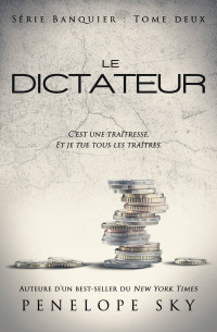 Penelope Sky — Le banquier T2 Le dictateur