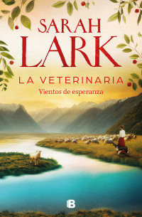 Sarah Lark — La veterinaria. Vientos de esperanza