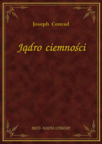 Joseph Conrad — Jądro ciemności