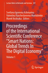 Svetlana Igorevna Ashmarina, Valentina Vyacheslavovna Mantulenko, Marek Vochozka — Proceedings of the International Scientific Conference “Smart Nations: Global Trends In The Digital Economy”: Volume 1