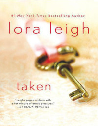 Lora Leigh — Taken