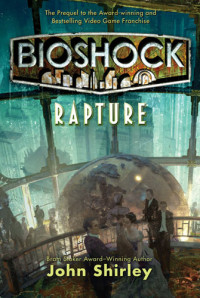 John Shirley — BioShock: Rapture