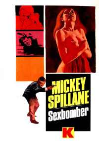 Spillane, Mickey [Spillane, Mickey] — Sexbomber