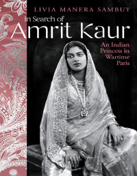 Livia Manera Sambuy — In Search of Amrit Kaur