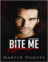 Harper Dakota — Bite Me Again (Nightwood Clan Book 1)