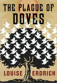 Louise Erdrich — The Plague of Doves