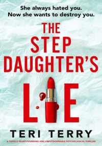 Teri Terry — The Stepdaughter's Lie