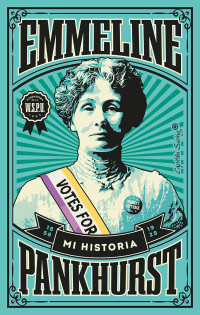 Pankhurst, Emmeline — MI HISTORIA (ENSAYO)