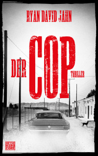 Jahn, Ryan David — Der Cop