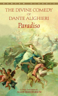 Dante Alighieri [Alighieri, Dante] — Paradiso (The Divine Comedy, #3)