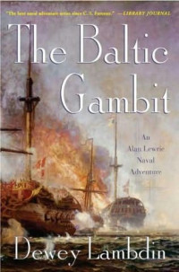 Lambdin, Dewey — [Alan Lewrie 15] • The Baltic Gambit