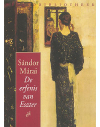 Sándor Márai — De Erfenis Van Eszter