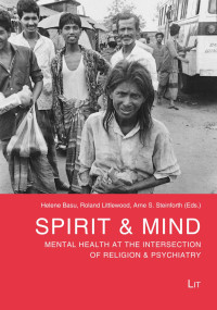 Helene Basu, Roland Littlewood, Arne S. Steinforth (Eds.) — Spirit & Mind