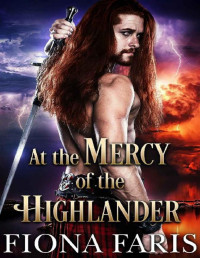 Fiona Faris — At the Mercy of the Highlander: Scottish Medieval Highlander Romance