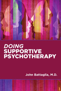 John Battaglia — Doing Supportive Psychotherapy