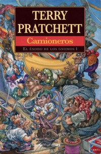 Terry Pratchett; Schyz — El éxodo de los gnomos I - Camioneros