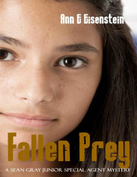Ann Eisenstein — Fallen Prey (Sean Gray Junior Special Agent Series Book 2)
