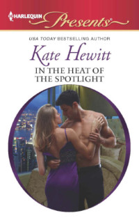 Hewitt, Kate — In The Heat Of The Spotlight