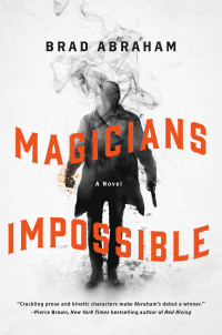 Brad Abraham — Magicians Impossible