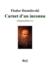 Fiodor Dostoïevski — Carnet d'un inconnu
