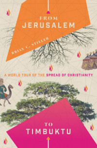 Brian C. Stiller — From Jerusalem to Timbuktu