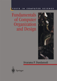 Sivarama P. Dandamudi — Fundamentals of Computer Organization and Design