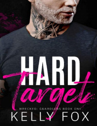 Kelly Fox — Hard Target (Wrecked: Guardians Book 1)
