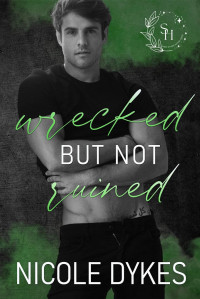 Nicole Dykes — 3 Wrecked but not Ruined (Serie Spark of Hope)