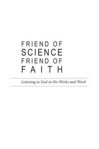 Gregg Davidson — Friend of Science, Friend of Faith: Listening to God in His Works and Word