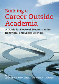 Urban, Jennifer Brown;Linver, Miriam R.; & Miriam R. Linver — Building a Career Outside Academia