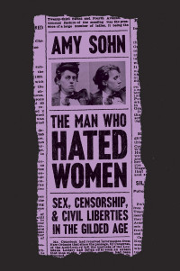 Amy Sohn — The Man Who Hated Women