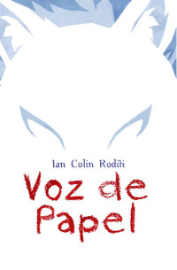 Ian Colín Roditi — Voz de Papel (Spanish Edition)