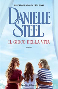 Danielle Steel — Il gioco della vita